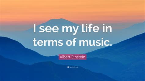 i see my life in terms of music meaning